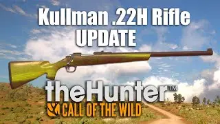 Kullman .22H Rifle Update - theHunter Call Of The Wild 2022