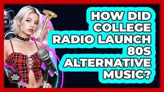 How Did College Radio Launch 80s Alternative Music? - Alt Scene Guru