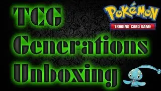TCG Unboxing - GENERATIONS (Manaphy Box)