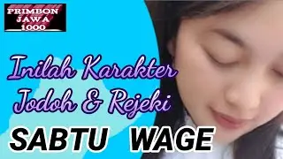 WETON SABTU WAGE - RAMALAN WATAK JODOH DAN REJEKI | PRIMBON JAWA LENGKAP