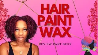 HAIR PAINT WAX REVIEW PART DEUX (RED)| SHANELLE JOHN