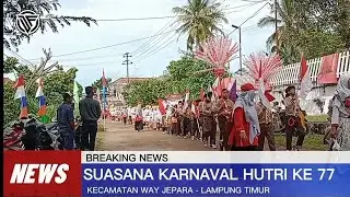 SUASANA KARNAVAL // HUTRI KE 77 // KEC. WAY JEPARA