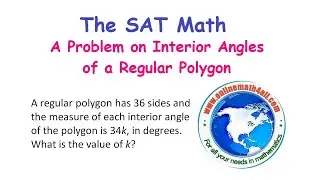 The SAT Math - A Problem on Interior Angles of a Regular Polygon