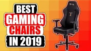 Top 5 Best Gaming Chairs (2019)