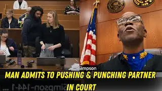 Man Admits to Pushing & Punching Partner in Court | Guilty Plea to Domestic Violence