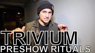Trivium - PRESHOW RITUALS Ep. 393