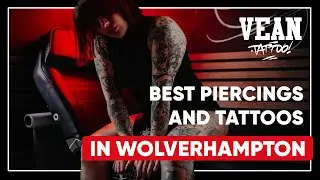 VEAN TATTOO Studio: Best Piercings and Tattoos in Wolverhampton