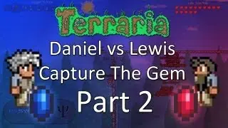 Terraria: Daniel vs Lewis (20v20) Capture the Gem &mdash; Part 2 &mdash; Danger Zone!