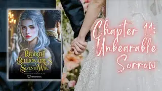 Rebirth as The Billionaire's Seventh Wife (Chapter 11) | Audio Book Romance Story