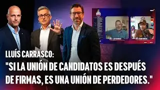 CARRASCO DESVELA POSIBLE CANDIDATURA UNITARIA CONTRA LAPORTA