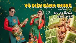 🧧 Vũ Điệu Bánh Chưng (MV Official)🧧  Tết Sôi Động Cùng Gen Z | Trạm Nhạc 0 Giờ