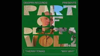 THIERRY TOMAS - WHY WHY [DEEPPA RECORDS]