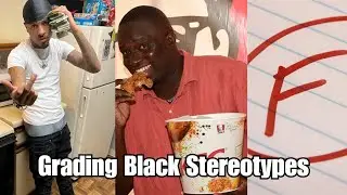 Grading Black Stereotypes Because I'm Black