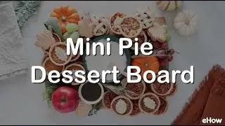 How to Make a Mini Pie Dessert Board