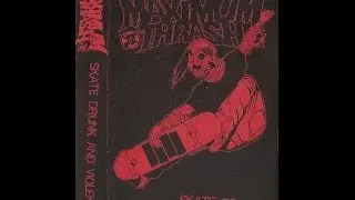 Maximum Thrash - Skate Drunk And Violence - 2013 [FULL TAPE]
