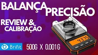 BALANÇA DE PRECISÃO BRIFT 500g x 0.001g (Ka67 / K1918b) - CALIBRAÇÃO E REVIEW