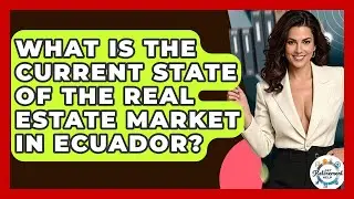 What Is The Current State Of The Real Estate Market In Ecuador? - Get Retirement Help