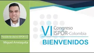 VI Congreso ISPOR-CO -Miguel Am&eacute;zquita- Presidente electo