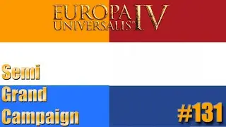 A Semi-Grand Campaign (EU4)(Brabant/The Netherlands) #131 Bad British, I warred here first