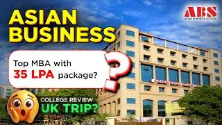 Asian Business School Noida | PGDM Admissions 2025 | Fees, Placements, Specializations, Global Trip