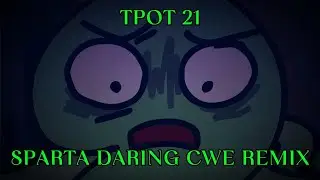 TPOT 21 - Sparta Daring CWE Remix