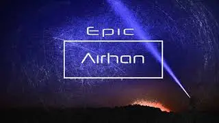 Airhan - Epic - [BeatZ]