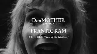 DenMother - BIRDS (Feast Of The Gluttons) OFFICIAL VIDEO