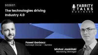 Fabrity Talks - S02E07 - The technologies driving Industry 4.0 🏭