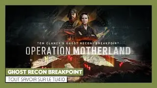TOUT SAVOIR SUR LA MAJ 410 &ndash; OP&Eacute;RATION MOTHERLAND | Ghost Recon Breakpoint