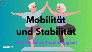 Mobilit&auml;t und Gleichgewicht - Herz-Kreislauftraining verbunden mit statischen &Uuml;bungen