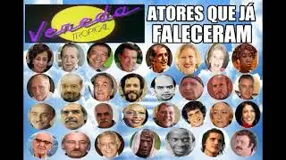 ATORES DA NOVELA VEREDA TROPICAL QUE JÁ FALECERAM