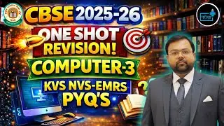 CBSE 2025-26 Computer-3 One Shot Revision | KVS NVS EMRS PYQ&rsquo;s | CBSE FINAL  Computer Class #CBSE