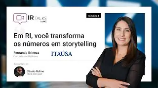 IR Talks | S04E03 - Fernanda Brienza, Ita&uacute;sa