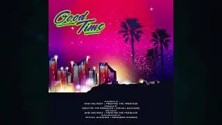 Good Time (feat. Gabi Galinsky) (Lyric Video)