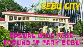 4K 🇵🇭 Casual Bike Ride Around IT Park Cebu
