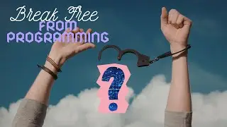 Breaking Free from Programming and subconscious beliefs