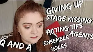 SHALL I GIVE UP ON ACTING?! An Acting Q and A!