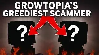 Growtopia's Greediest Scammer | Vyte