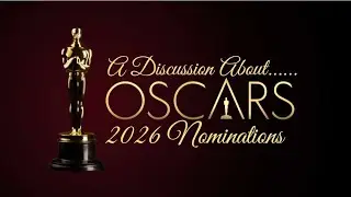JohnWickRox And His Buddies - Episode 46: A Discussion About The 2026 Oscar Nominations