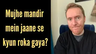 Why was I denied entry to a Hindu temple?