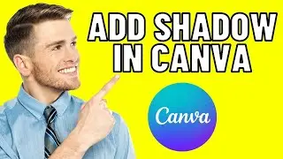 HOW TO ADD SHADOW IN CANVA 2025! (FULL GUIDE)
