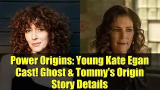 Power Origins: Young Kate Egan Cast! Ghost & Tommy's Origin Story Details