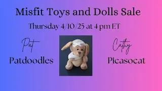 Misfit Toys & Dolls Sale With Patdoodles Thursday 4/10/25 at 4 pm ET