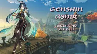 GENSHIN ASMR|| ascending xianyun (soft whispers)