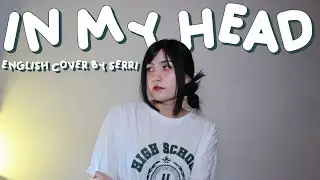 Stray Kids - In My Head || English Cover by SERRI