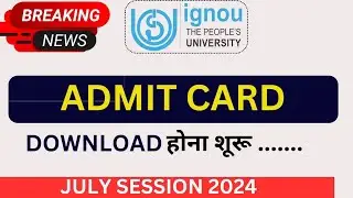 IGNOU JUNE 2024 ADMIT CARD || HOW TO DOWNLOAD ADMIT CARD JUNE 2025