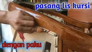 cara pasang lis kursi dengan paku