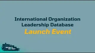 Security in Context: International Organization Leadership Database Launch - Digital Flyer