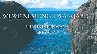 UINJIRISTI KWAYA FPCT KIGAGA - WEWE NI MUNGU WA AJABU