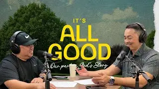 It's All Good Part 4 | Small Group Leader Podcast